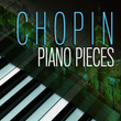 Chopin Piano Pieces