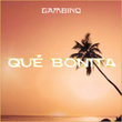 Qué bonita
