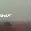 STAY