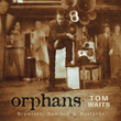 Orphans - Brawlers, Bawlers & Bastards