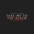 Take Me to the Beach (feat. Baker Boy)