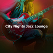 City Nights Jazz Lounge