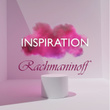 Inspiration: Rachmaninoff