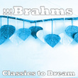 !!! Brahms Classics To Dream