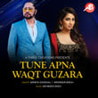 Tune Apna Waqt Guzara