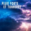 Pluie forte et tonnerre