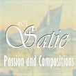 #01 Satie Passion and Compositions