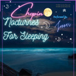 Chopin: Nocturnes for Sleeping