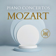 Mozart: Piano Concertos