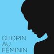 Chopin au féminin