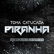 Toma Catucada Piranha