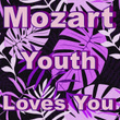 Mozart Youth Loves You