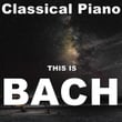 Classical Piano This Is Bach