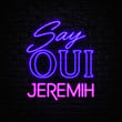 Jeremih: Say Oui