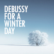 Debussy for a Winter Day