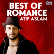 Best of Romance - Atif Aslam