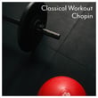 Classical Workout Chopin