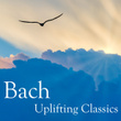 Bach: Uplifting Classics