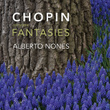 Chopin: The Complete Fantasies