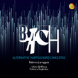 J.S. Bach: Alternative Harpsichord Concertos