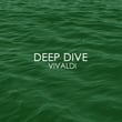 Deep Dive - Vivaldi
