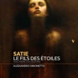 Satie: Le fils des étoiles – Wagnérie Kaldéenne