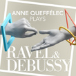 Anne Queffélec Plays Ravel & Debussy