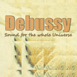 Debussy Sound for the Whole Universe