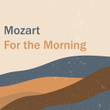 Mozart for the Morning