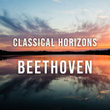 Beethoven: Classical Horizons