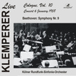 Klemperer live, Cologne Vol. 10: Beethoven, Symphony No. 9 (Historical Recording)