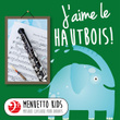 J'aime le hautbois! (Menuetto Kids - Musique classique pour enfants)