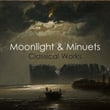 "'Moonlight & Minuets: Classical Works"