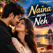 Naina mein Neh