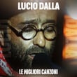 Lucio Dalla - Le migliori canzoni