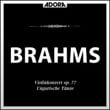 Brahms: Violinkonzert, Op. 77 - Ungarische Tänze