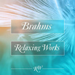 Brahms Relaxing Works