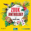 Zouk Anthology By Jacob Desvarieux