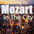 Listening to Mozart in the City