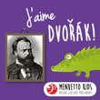 J'aime Dvorák! (Menuetto Kids - Musique classique pour enfants)
