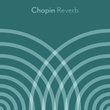 Chopin - Reverb