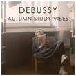 Debussy Autumn Study Vibes