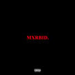 Mxrbid.