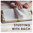 Studying with Bach