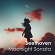 Beethoven: Moonlight Sonata