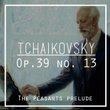 Tchaikovsky: Op. 39 No. 13 "The Peasants Prelude"