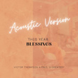 THIS YEAR (Blessings) [Acoustic Version]