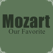 Mozart Our Favorite