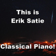 This Is Erik Satie Classical Piano!