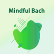 Mindful Bach